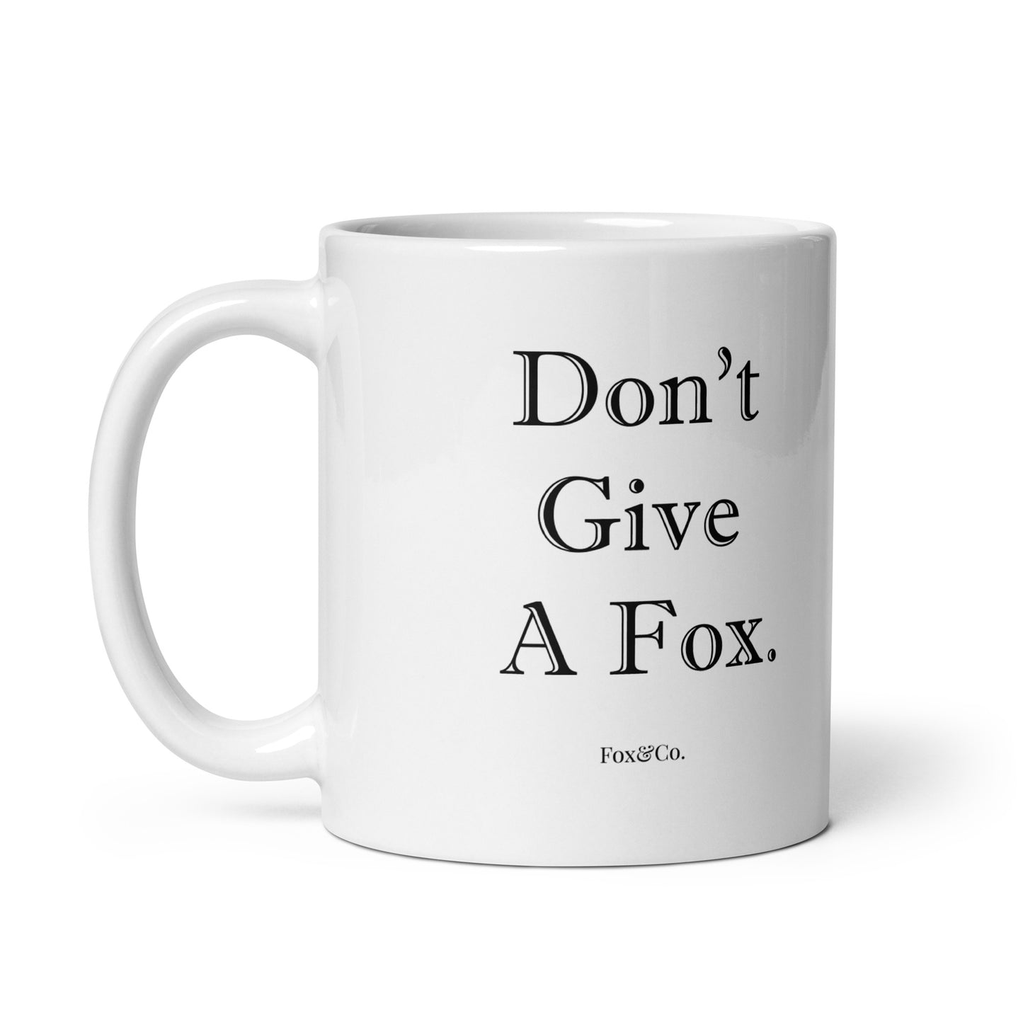 "Don't Give A Fox" - White Glossy Mug