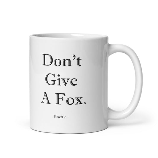 "Don't Give A Fox" - White Glossy Mug